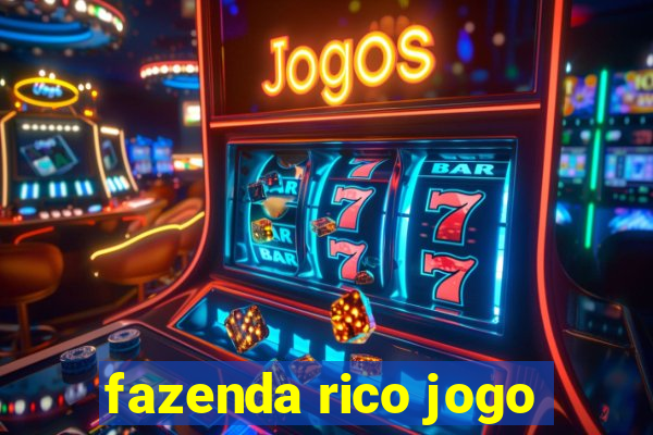 fazenda rico jogo